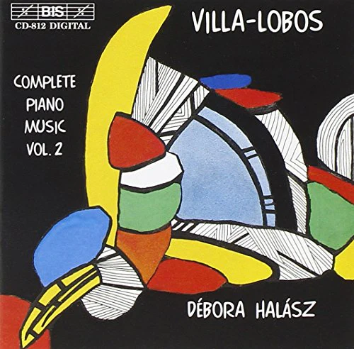 Debora Halasz - Villa-Lobos/Complete Piano Music - Vol 2 [CD]