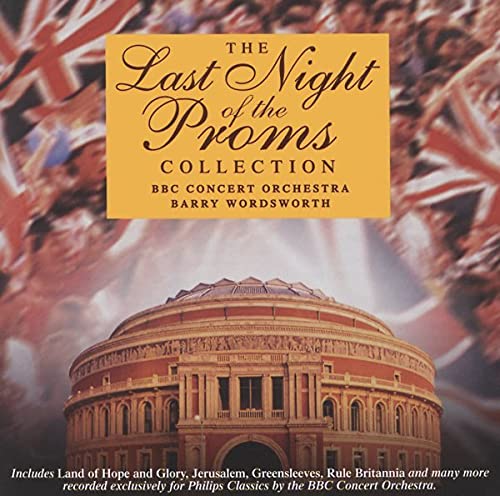 Della Jones Robert Ferriman The Royal Choral Society Bbc Concert Orchestra Barry Wordsworth - Last Night of the Proms [CD]