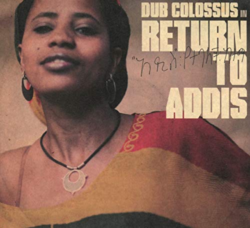 Dub Colossus - In Return To Addis [CD]