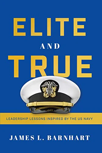 Elite and True: Leadership Lessons Inspired by the US Navy