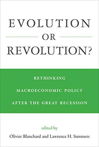 Evolution or Revolution?: Rethinking Macroeconomic Policy after the Great Recession (The MIT Press)