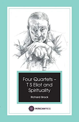 Four Quartets - T S Eliot and Spirituality