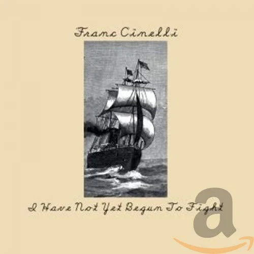 Franc Cinelli - I Have Not Yet Begun To Fight [CD]