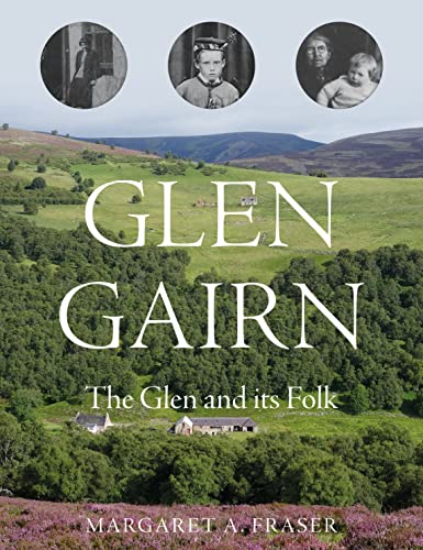 Glen Gairn: The Glen and its Folk
