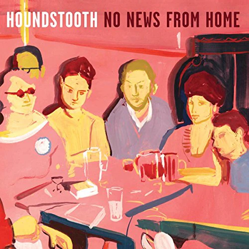 Houndstooth - No News From Home [VINYL]