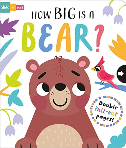 How Big is a Bear? (Slide and Seek - Multi-Stage Pull Tab Books)
