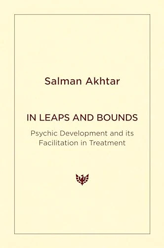 In Leaps and Bounds: Psychic Development and its Facilitation in Treatment
