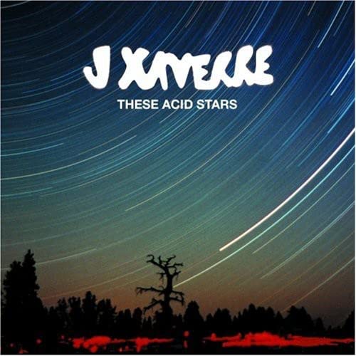 J Xaverre - These Acid Stars [CD]