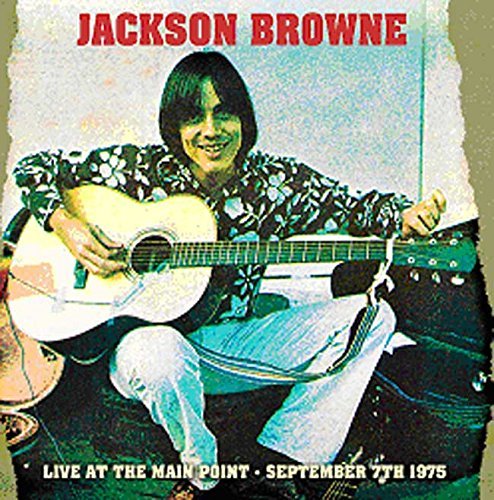 Jackson Browne - Live At The Main Point- 7 September 1975 [CD]