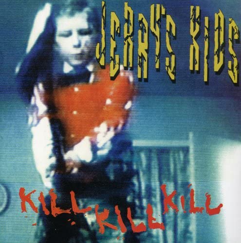 Jerry's Kids - Kill Kill Kill [CD]