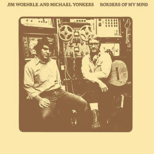 Jim Woerhle & Michael Yonkers - Borders of My Mind [VINYL]