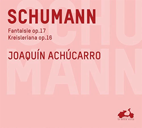 Joaquin Achucarro - Schumann: Fantaisie/Kreisleriana [CD]