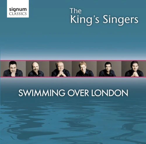 Kings Singers - Swimming Over London - The Kings Singers [CD]