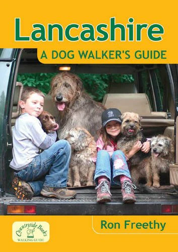 Lancashire: A Dog Walker's Guide - 20 Countryside Dog Walks with Lots of Off-Lead Time