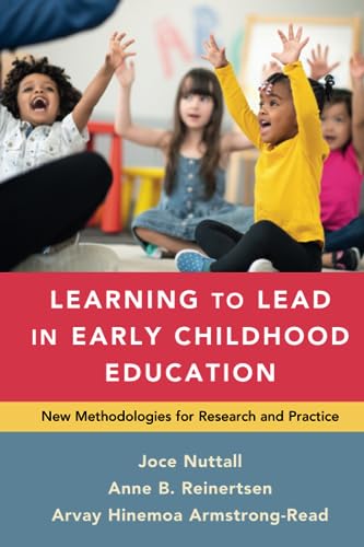 Learning to Lead in Early Childhood Education: New Methodologies for Research and Practice