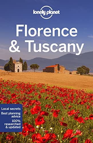 Lonely Planet Florence & Tuscany: Lonely Planet's most comprehensive guide to the city (Travel Guide)