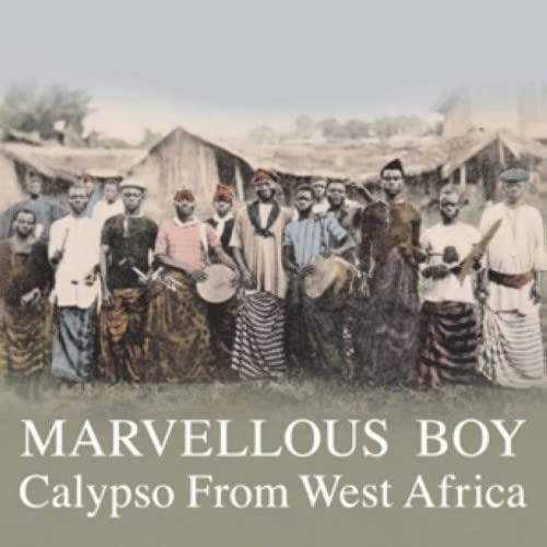 Marvellous Boy-calypso From We - Marvellous Boy: Calypso From West Africa [VINYL]