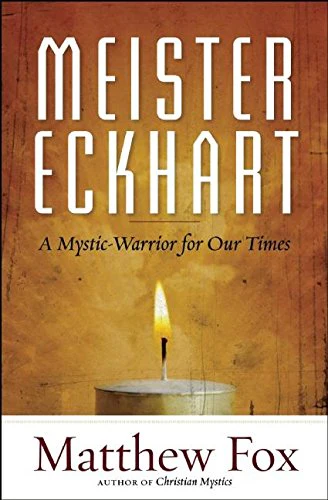 Meister Eckhart: A Mystic-warrior for Our Times