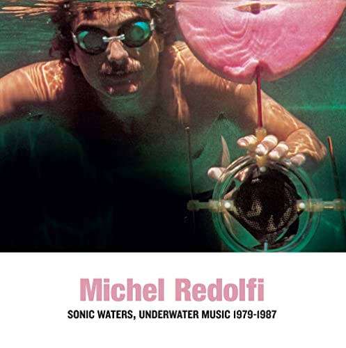 Michel Redolfi - Sonic Waters, Underwater Music 1979-1987 [VINYL]