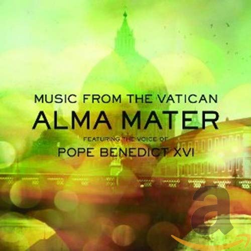 Music From The Vatic - Alma Mater Featuring the Voice of Pope Benedict XVI [CD]