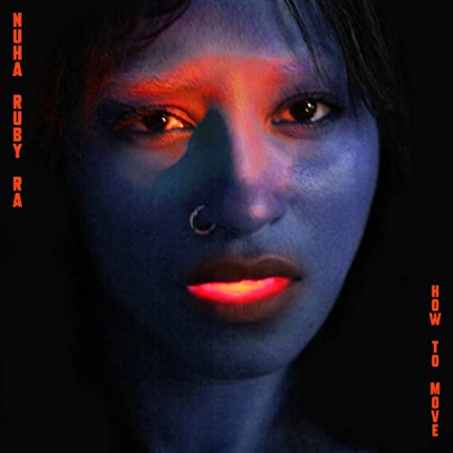 Nuha Ruby Ra - HOW TO MOVE (BLUE VINYL) [VINYL]