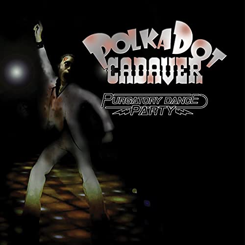 Polkadot Cadaver - Purgatory Dance Party [CD]
