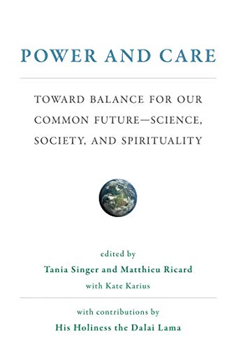 Power and Care (The MIT Press): Toward Balance for Our Common Future-Science, Society, and Spirituality