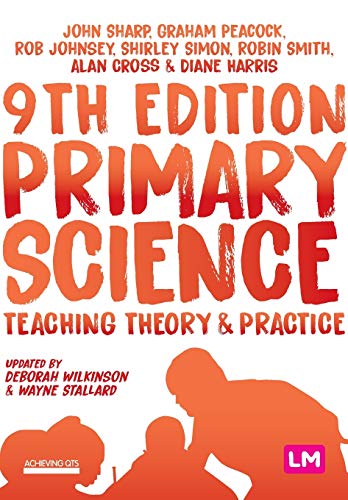 Primary Science: Teaching Theory and Practice (Achieving QTS Series)