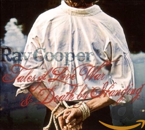 Ray Cooper - Tales Of Love War And Death By Hanging [CD]