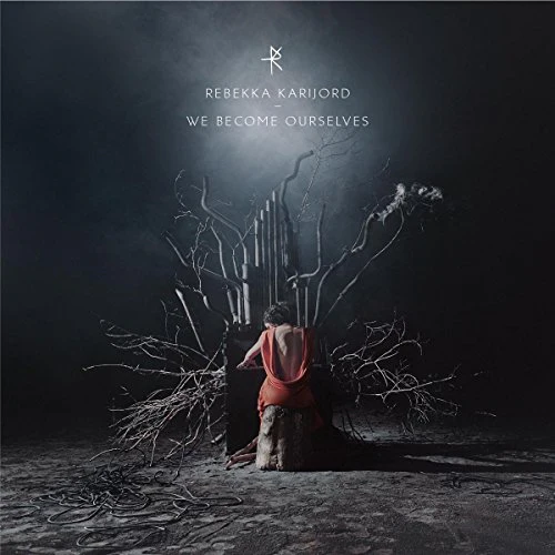 Rebekka Karijord - We Become Ourselves [CD]