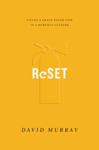 Reset: Living a Grace-Paced Life in a Burnout Culture