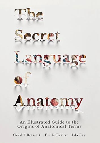 SECRET LANGUAGE OF ANATOMY, THE