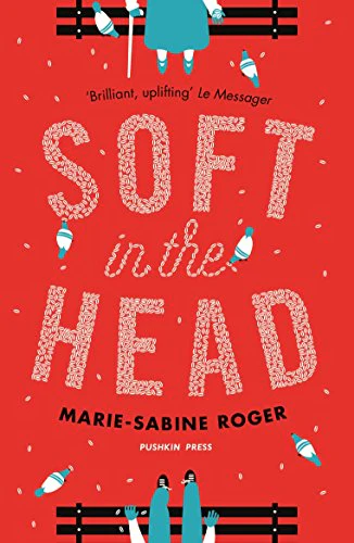 Soft in the Head: a hilarious and heartwarming story of friendship and books