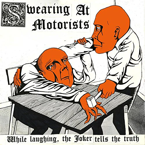 Swearing At Motorists - While Laughing, The Joker Tells The Truth [VINYL]