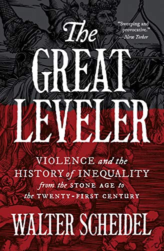 The Great Leveler: Violence and the History of Inequality from the Stone Age to the Twenty-First Century (The Princeton Economic History of the Western World): 74