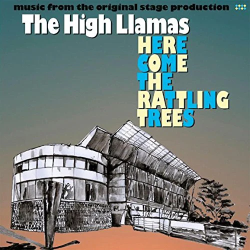 High Llamas The - Here Come The Rattling Trees [VINYL]