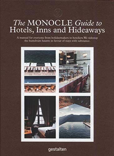 The Monocle Guide To Hotels, Inns and Hideaways (Monocle Travel Guide)