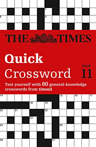 The Times Quick Crossword Book 11: 80 General Knowledge Puzzles from The Times 2 (The Times Crosswords)