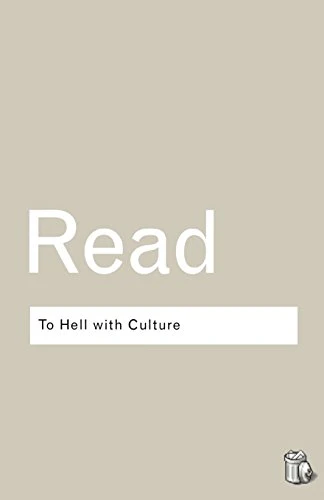 To Hell With Culture (Routledge Classics)