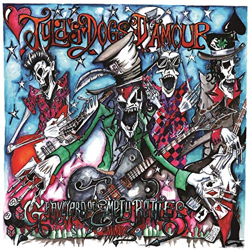 Tyla's Dogs D'amour - A Graveyard of Empty Bottles MMXIX [VINYL]