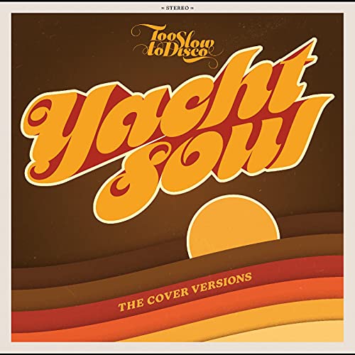 Various Artists - TOO SLOW TO DISCO PRESENTS YACHT SOUL - THE COVER VERSIONS [VINYL]