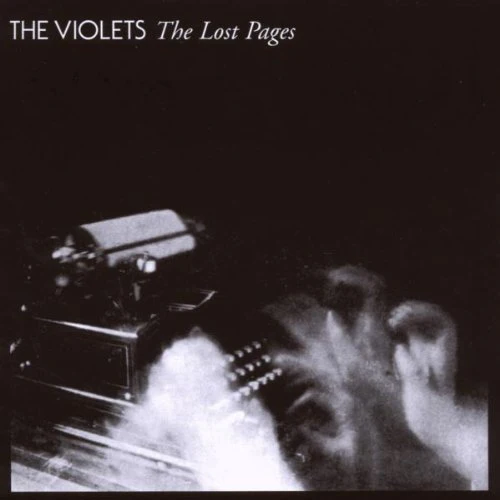 Violets - The Lost Pages [CD]