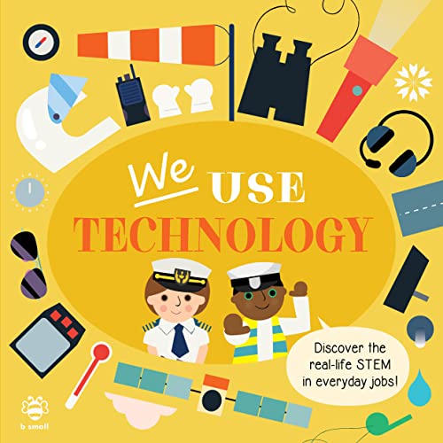 We Use Technology Board Book: Discover the Real-Life Stem in Everyday Jobs! (Jobs in STEM)