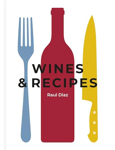 Wines & Recipes: The simple guide to wine and food pairing