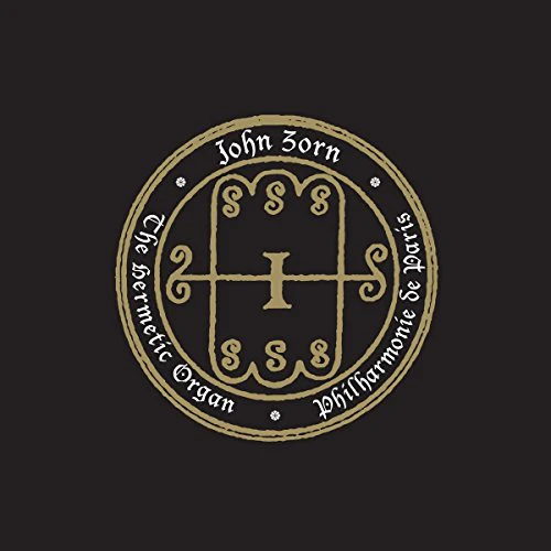 Zorn, John - The Hermetic Organ: Philharmonie De Paris [CD]